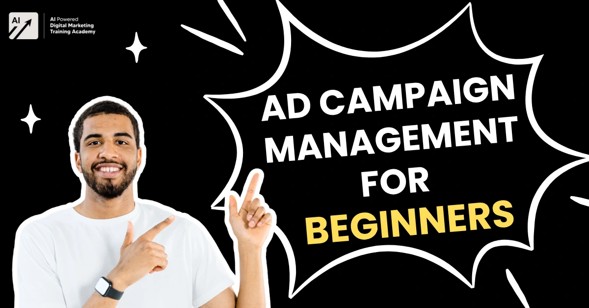 Ad Campaign Management for Beginners