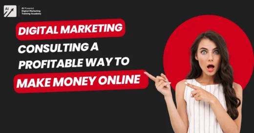 Digital Marketing Consulting A Profitable Way to Make Money Online