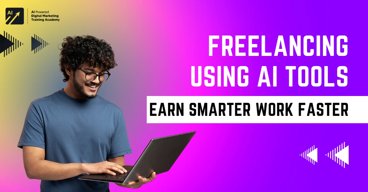 Freelancing Using AI Tools Earn Smarter Work Faster