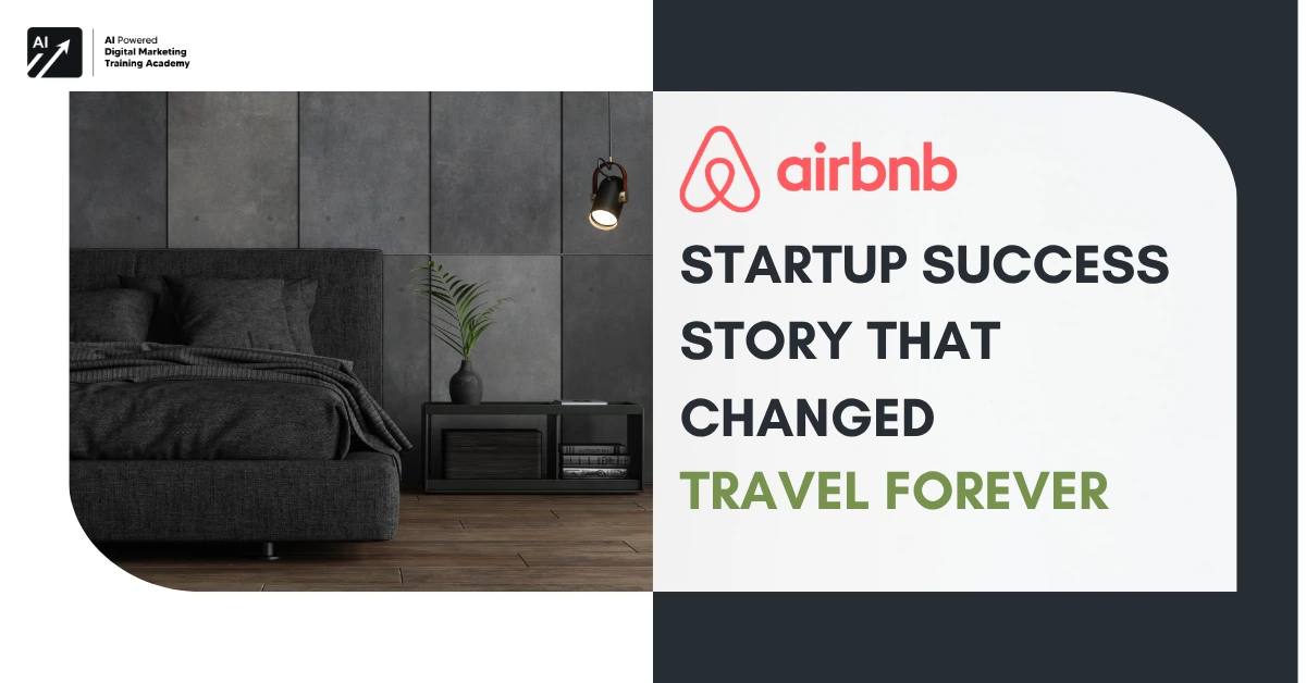 Airbnb Startup Success Story That Changed Travel Forever