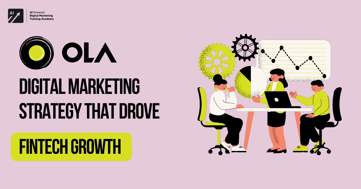 Ola Digital Marketing Strategy That Drove Fintech Growth