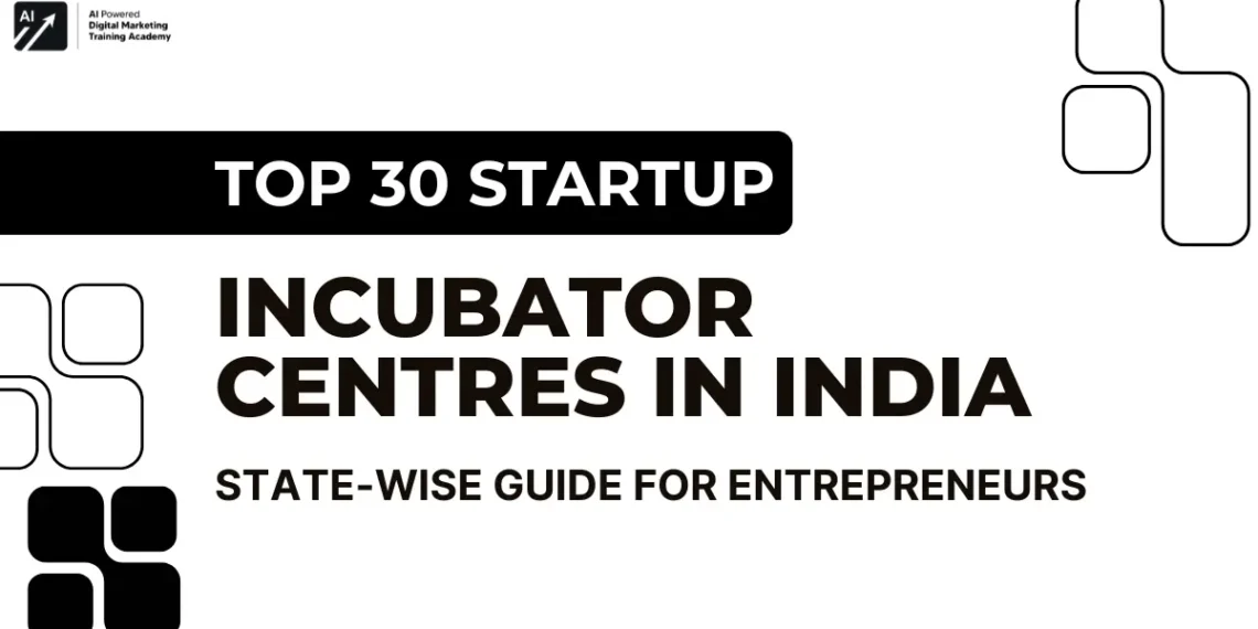 Top 30 Startup Incubation Centers In India