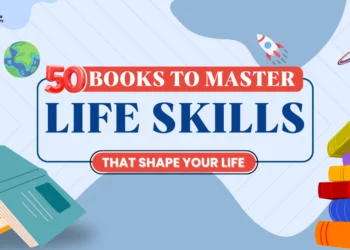 50 Books to Master Life Skills That Shape Your Life