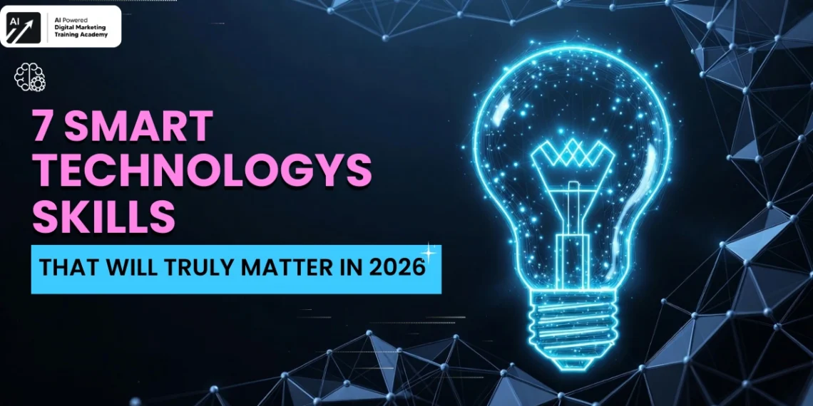 Smart Technologies Skills That will truly matter in 2026