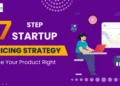7-Step Startup Pricing Strategy - Price Your Product Right