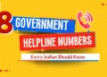 8 Government Helpline Numbers India Everyone Should Know
