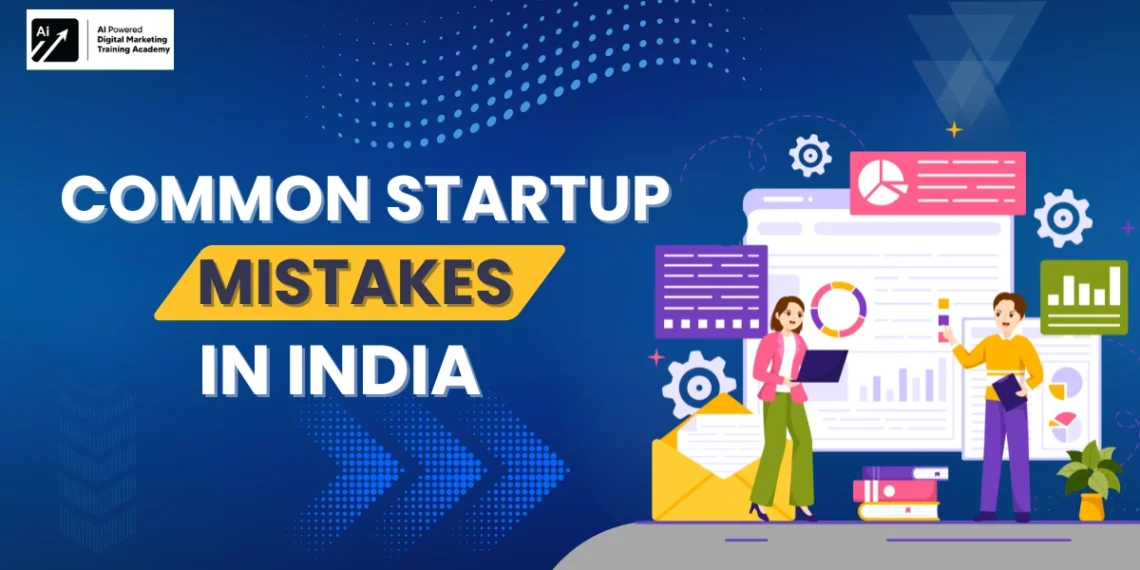 Common Startup Mistakes in India