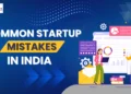 Common Startup Mistakes in India