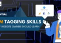 Essential GTM Tagging Skills Every Website Owner Should Learn