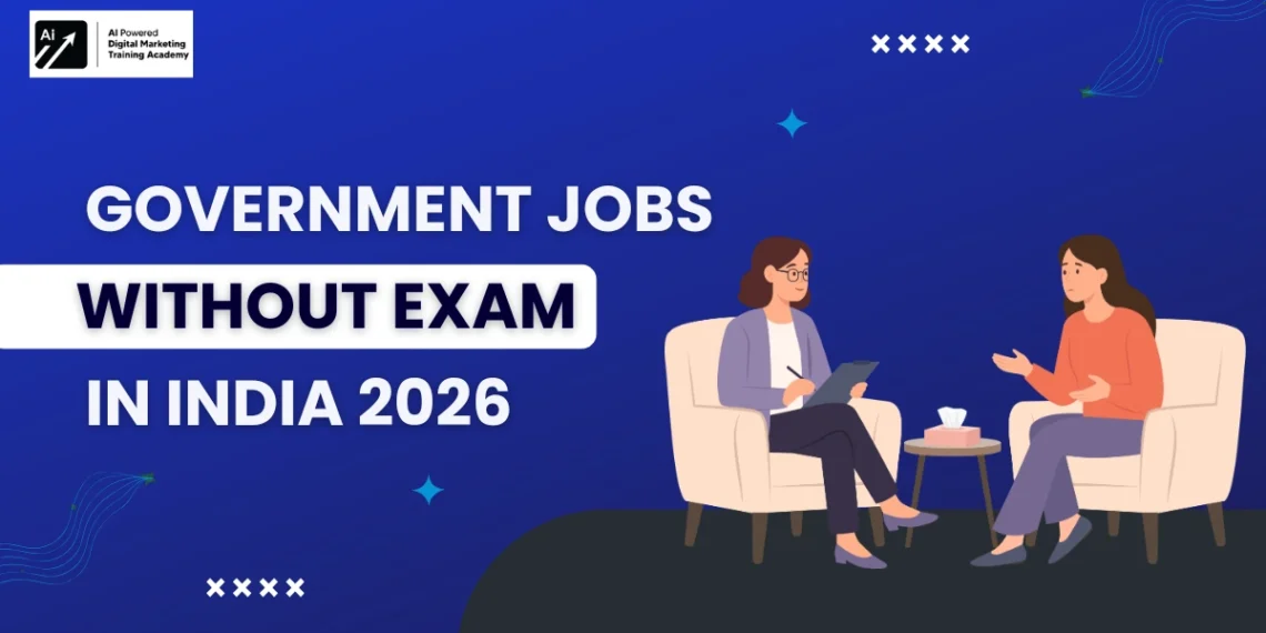 Government Jobs Without Exam in India 2026