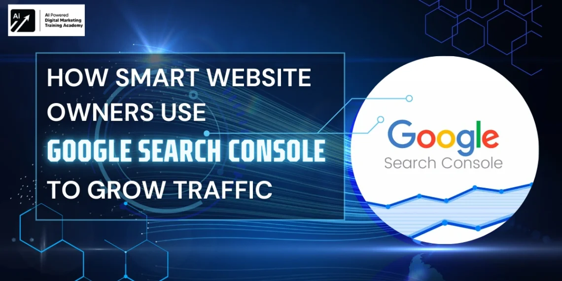 How Smart Website Owners Use Google Search Console Skills to Grow Traffic