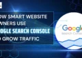 How Smart Website Owners Use Google Search Console Skills to Grow Traffic