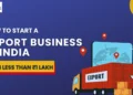 How to Start an Export Business in India with Less Than ₹1 Lakh