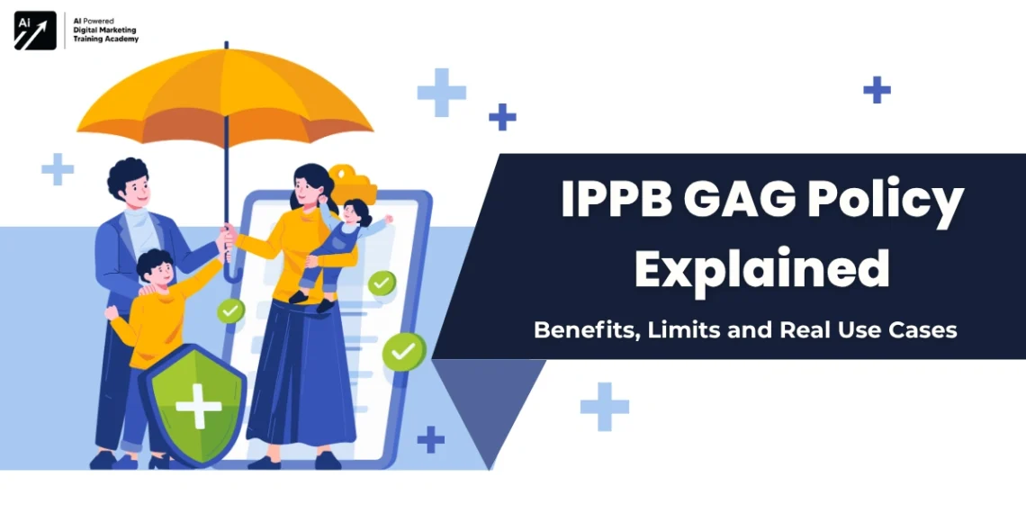 IPPB GAG Policy Explained: Benefits, Limits, and Real Use Cases