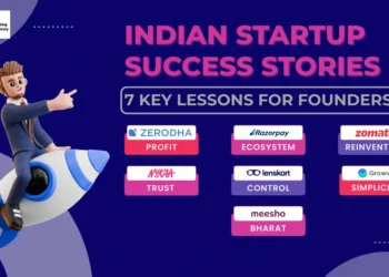 Indian Startup Success Stories - 7 Key Lessons for Founders