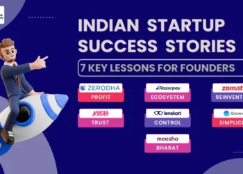 Indian Startup Success Stories - 7 Key Lessons for Founders