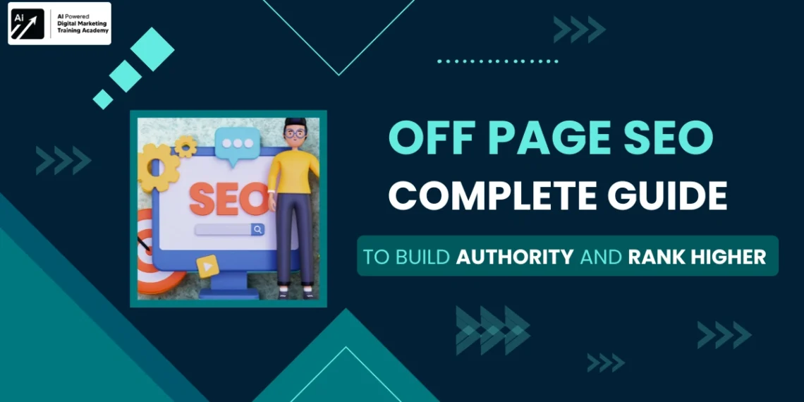 Off Page SEO: Complete Guide to Build Authority and Rank Higher