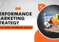 Performance Marketing Strategy: How to Build a Profitable System