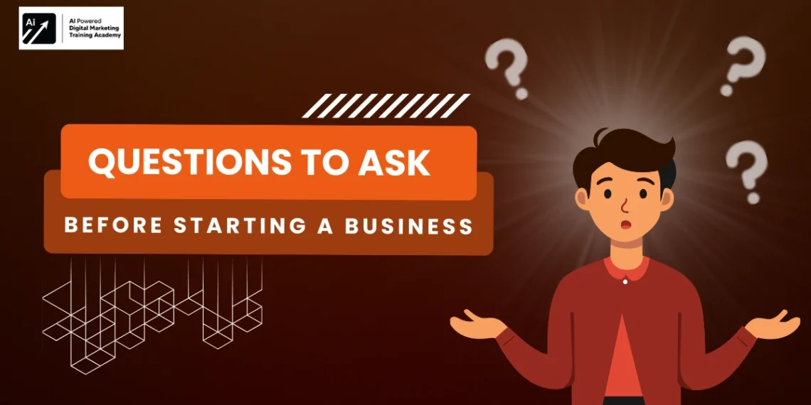 Questions to Ask Before Starting a Business